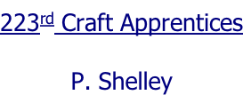 223rd Craft Apprentices  P. Shelley